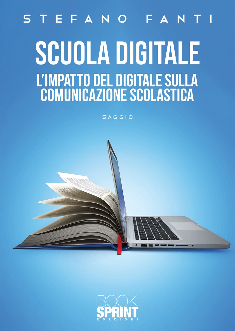 Scuola digitale. L'impatto del digitale sulla comunicazione scolastica book