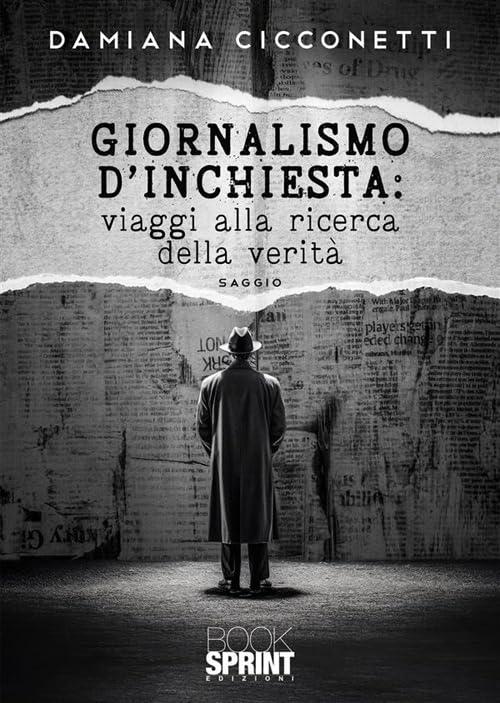 Giornalismo d’inchiesta: viaggi alla ricerca della verità book