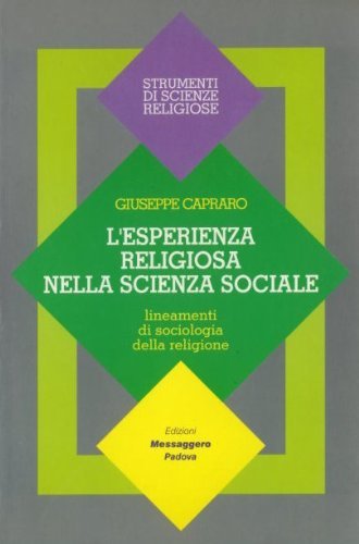 L'esperienza religiosa nella scienza sociale. Lineamenti di sociologia della religione (Strumenti di scienze religiose. Temi) Religion & Esotericism