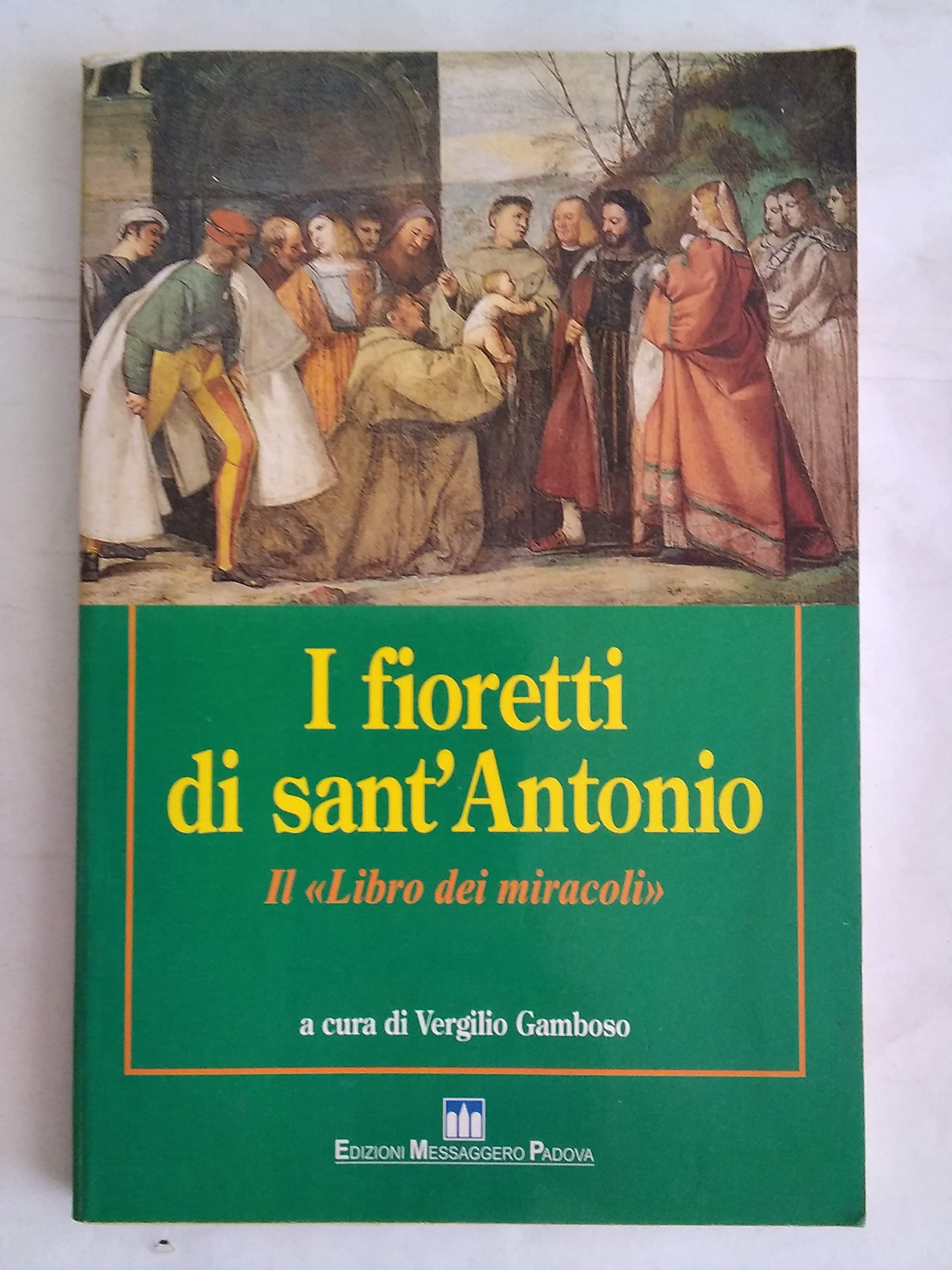 I fioretti di sant'Antonio. Il «Libro dei miracoli» book