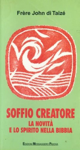 Soffio creatore. La novità e lo Spirito nella Bibbia (Riflessi) Religion & Esotericism