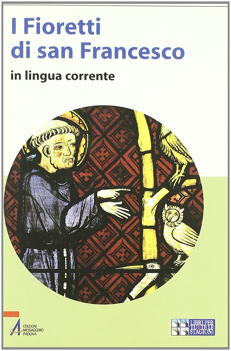 I fioretti di san Francesco. Versione in lingua corrente. Ediz. a caratteri grandi book