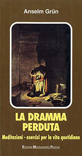 La dramma perduta. Meditazioni, esercizi per la vita quotidiana book