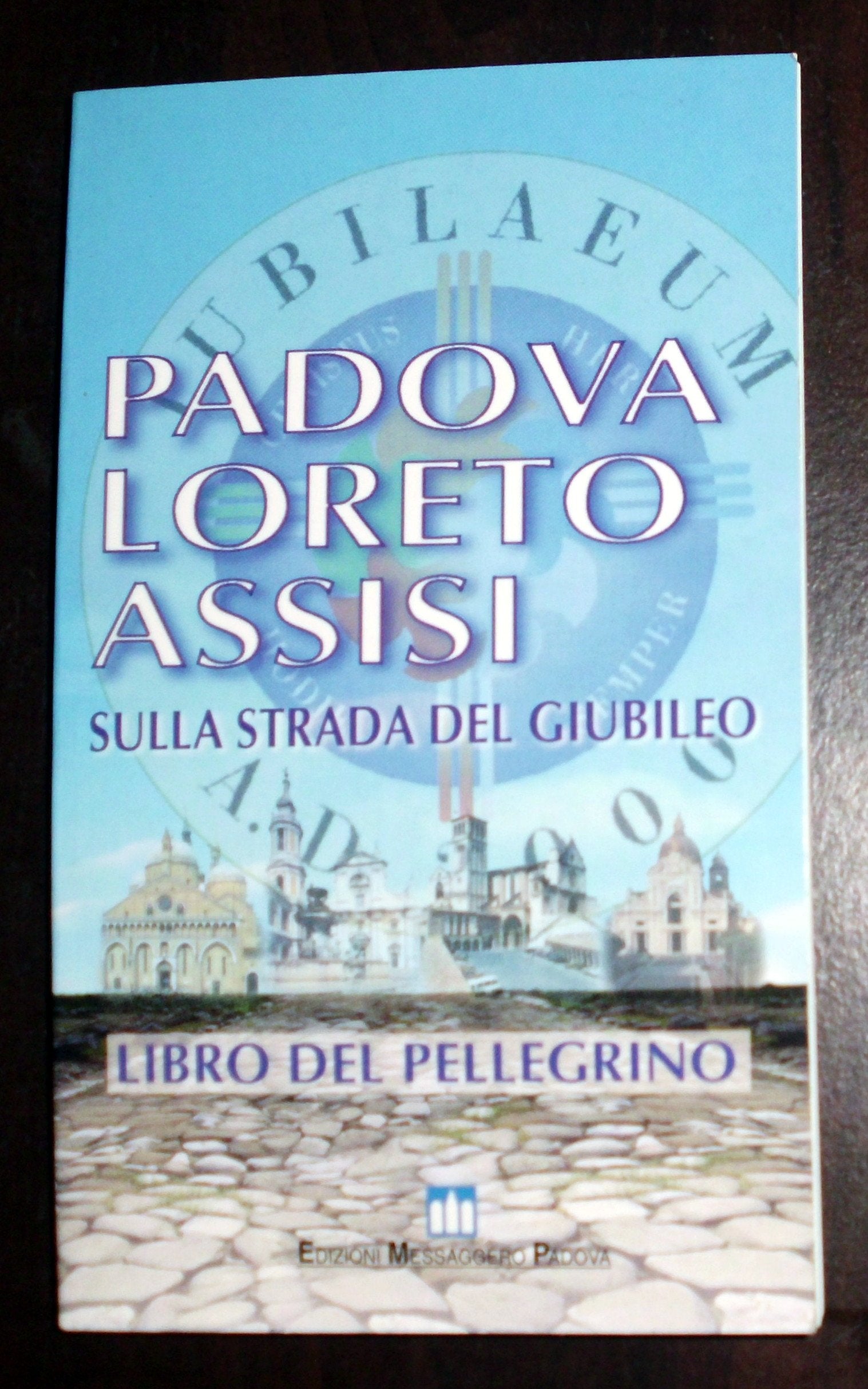 Padova, Loreto, Assisi. Sulla strada del giubileo. Libro del pellegrino (Spiritualità liturgica) Leisure, Home & Garden