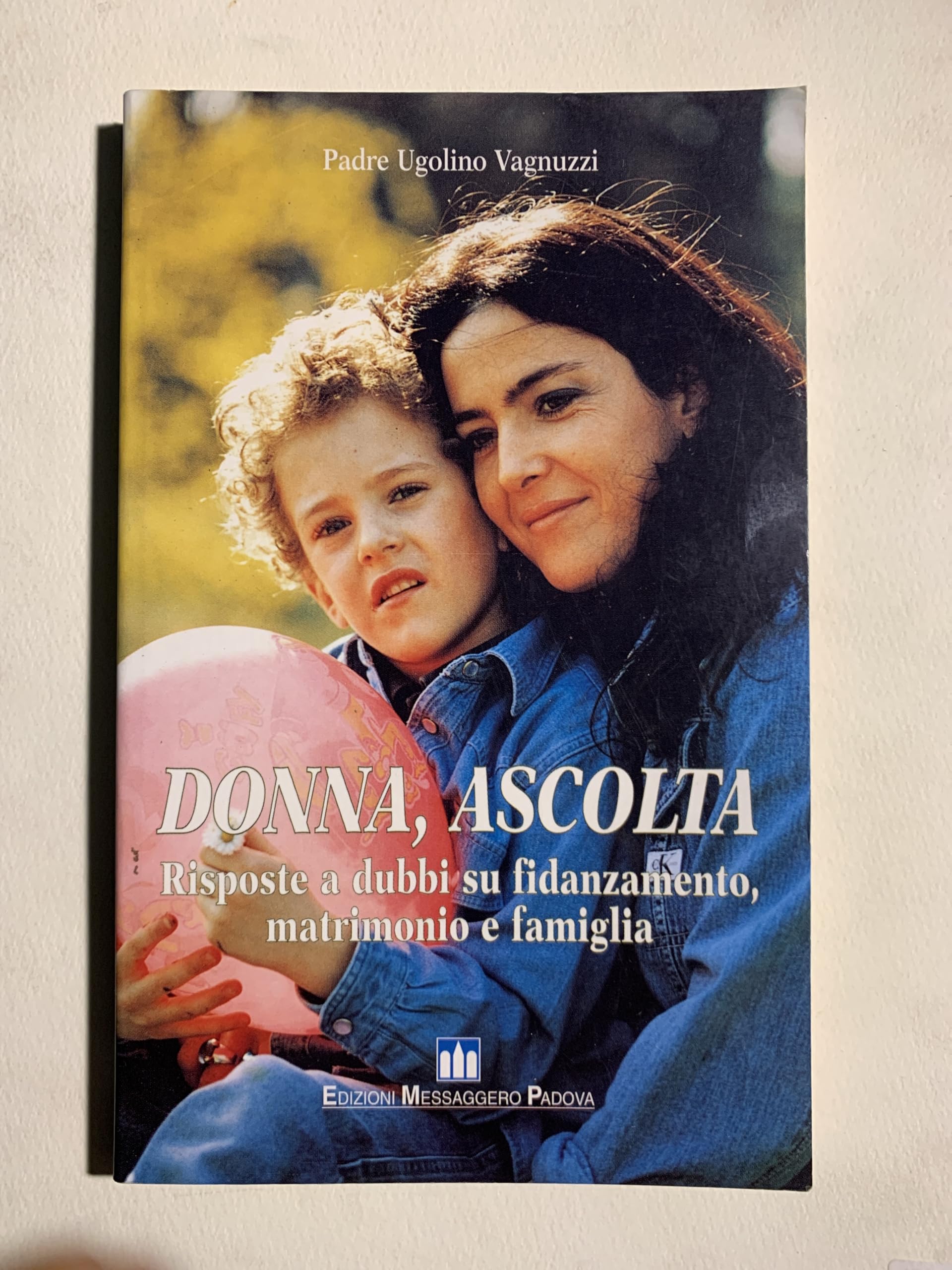 Donna, ascolta. Risposte a dubbi su fidanzamento, matrimonio e famiglia book