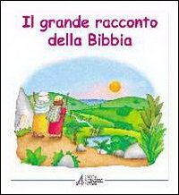 Il grande racconto della Bibbia. L'Antico Testamento narrato ai bambini Non-fiction