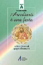Ascoltarti è una festa. Le letture domenicali spiegate alla comunità. Anno A book