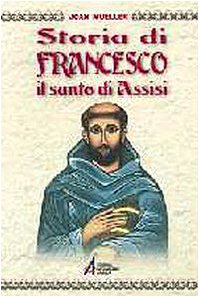 Storia di Francesco. Il santo di Assisi book