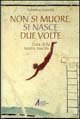 Non si muore, si nasce due volte. L'ora della nostra nascita book