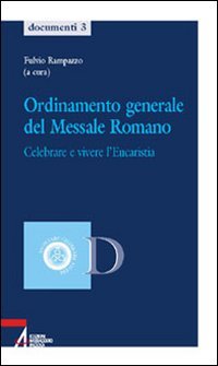 Ordinamento generale del messale romano. Celebrare e vivere l'eucaristia book