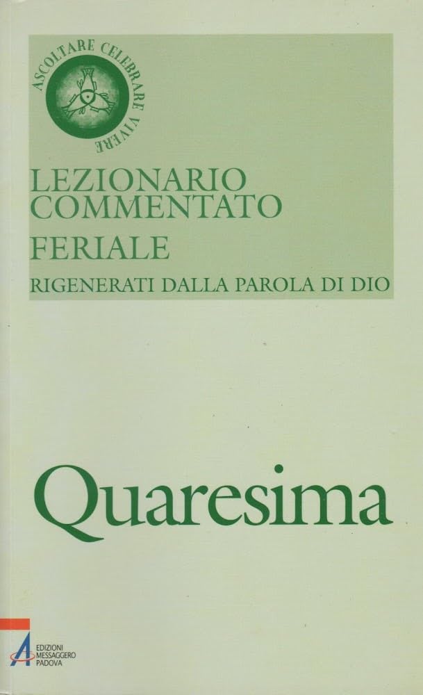 Lezionario commentato feriale. Quaresima (Vol. 2) (Ascoltare celebrare vivere. Lezionari) Religion & Esotericism