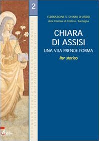 Chiara di Assisi. Una vita prende forma book