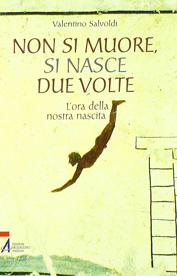 Non si muore, si nasce due volte. L'ora della nostra nascita book