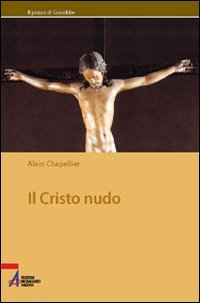 Il Cristo nudo (Il pozzo di Giacobbe. Nuova serie) Religion & Esotericism