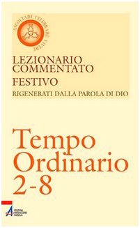 Lezionario commentato festivo. Tempo ordinario 2-8 (Vol. 11) Religion & Esotericism