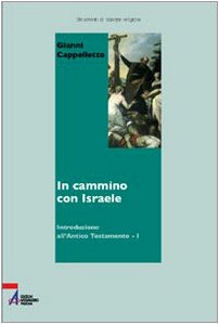 In cammino con Israele. Introduzione all'Antico Testamento (Vol. 1) book