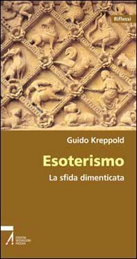 Esoterismo. La sfida dimenticata (Riflessi) Religion & Esotericism