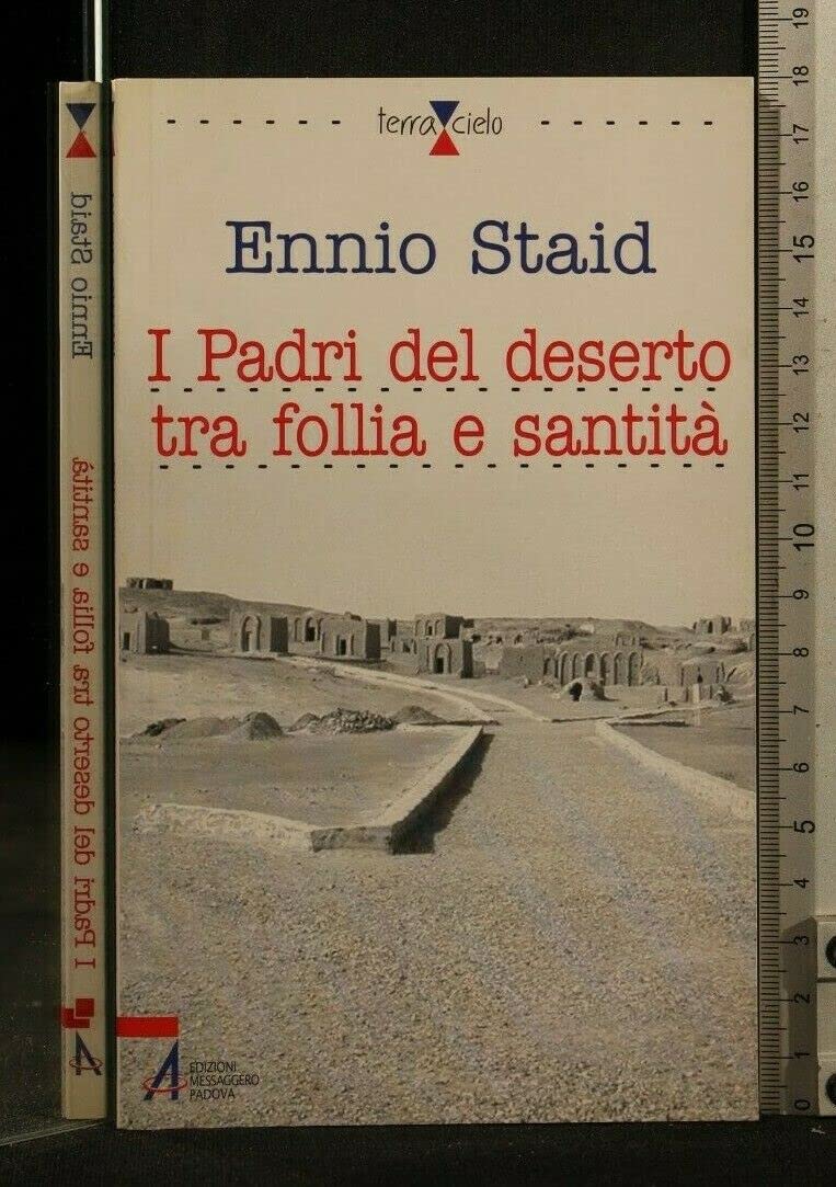 I Padri del deserto tra follia e santità. Briganti, anarchici, ladri, poeti, mistici (Terra e cielo) Religion & Esotericism