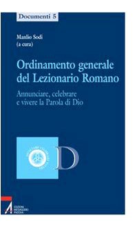 Ordinamento generale del lezionario romano. Annunciare, celebrare e vivere la parola di Dio (Ascoltare celebrare vivere. Documenti) Religion & Esotericism