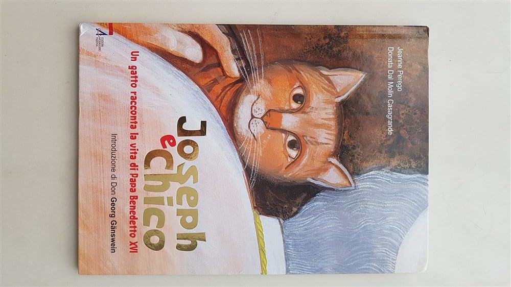 Joseph e Chico. Un gatto racconta la vita di Papa Benedetto XVI. Ediz. illustrata book
