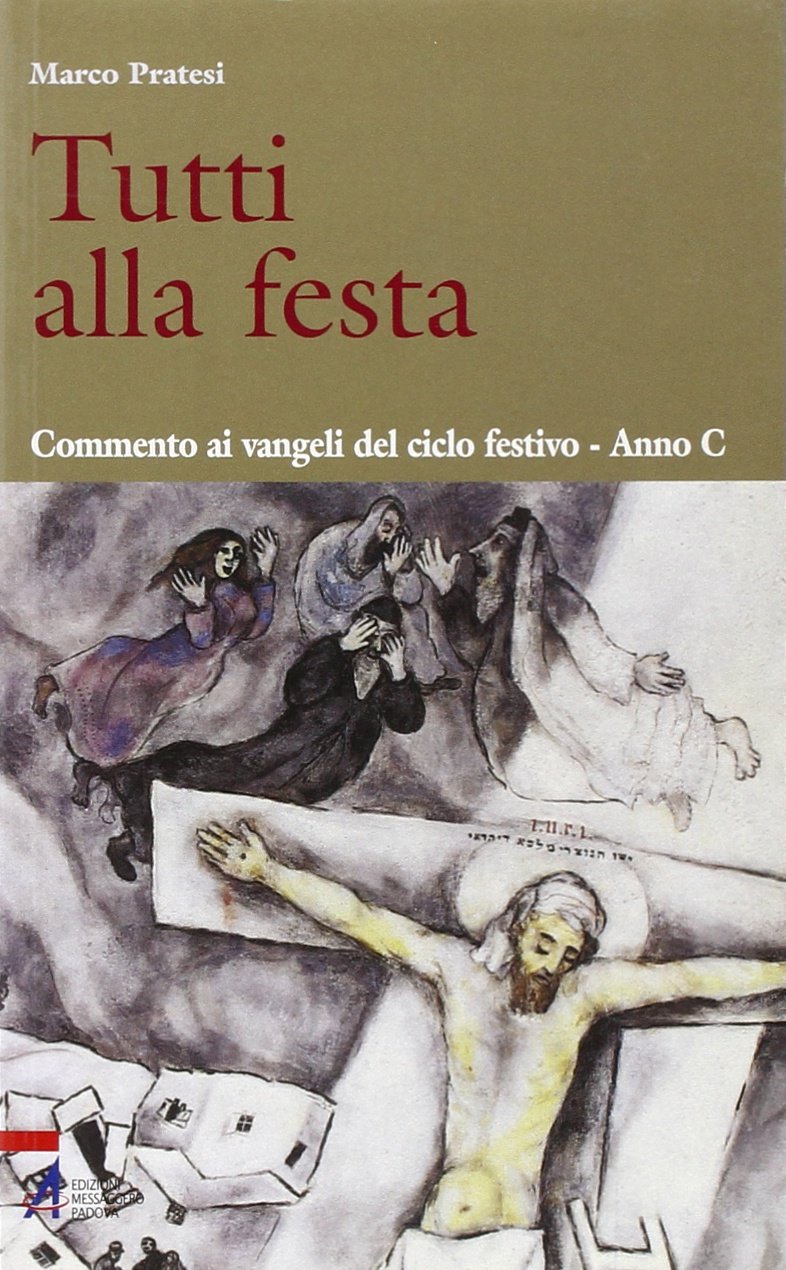 Tutti alla festa / C. Commento ai Vangeli del ciclo festivo (Shemà. Ascolto e annuncio) Religion & Esotericism