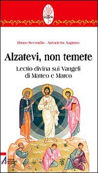 Alzatevi, non temete. Lectio divina sui Vangeli di Matteo e di Marco (Rotem. Ascolto orante della parola) Religion & Esotericism