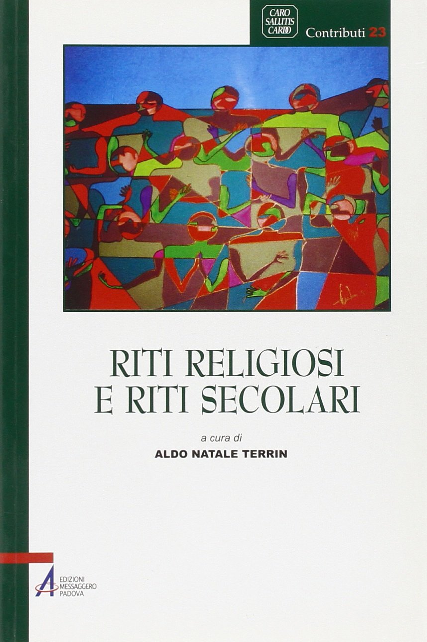Riti religiosi e riti secolari (Caro salutis cardo. Contributi) Religion & Esotericism