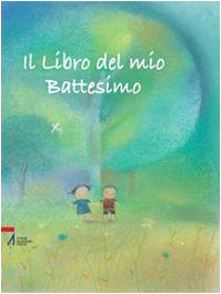 Il libro del mio battesimo. Ediz. illustrata Lifestyle
