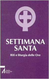 Settimana santa. Riti e liturgia delle ore book