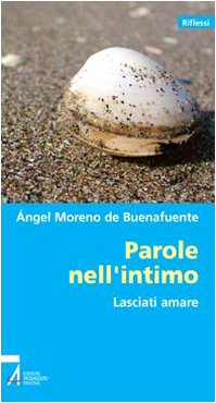 Parole nell'intimo. Lasciati amare (Riflessi) Religion & Esotericism