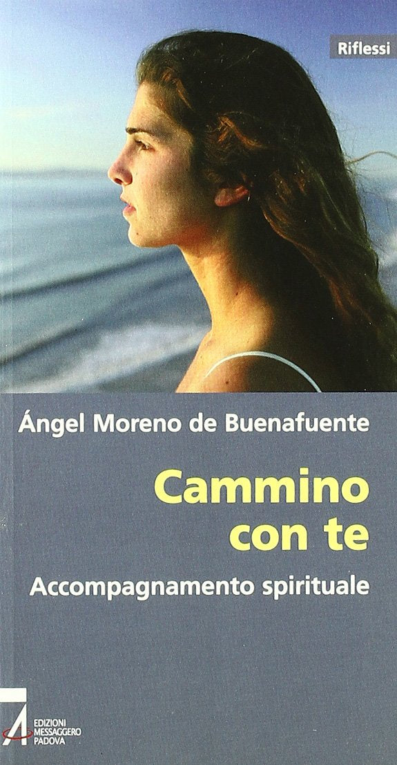 Cammino con te. Accompagnamento spirituale (Riflessi) Religion & Esotericism