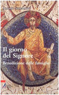 Il giorno del Signore. Benedizione delle famiglie (Ascoltare celebrare vivere. Sussidi mini) Religion & Esotericism
