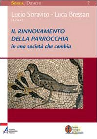 Il rinnovamento della parrocchia. In una società che cambia (Sophìa. Didachè) Religion & Esotericism