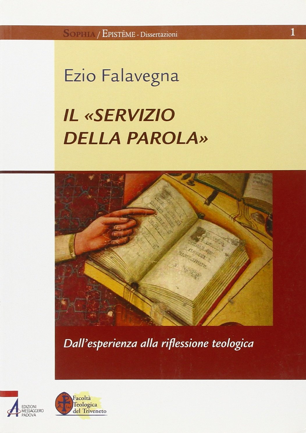 Il «servizio della parola». Dall'esperienza alla riflessione teologica (Sophìa. Episteme. Dissertazioni, Band 2) Religion & Esotericism
