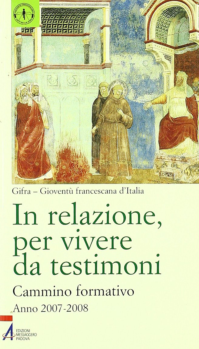 In relazione, per vivere da testimoni. Cammino formativo (2007-2008) (Uniti nella gioia) Religion & Esotericism