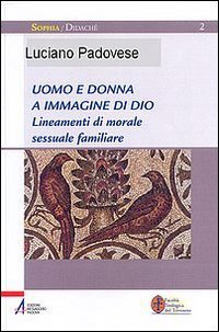 Uomo e donna a immagine di Dio. Lineamenti di morale sessuale e familiare book