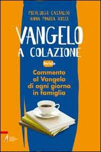 Vangelo a colazione. Feriale (Shemà. Ascolto e annuncio) Religion & Esotericism