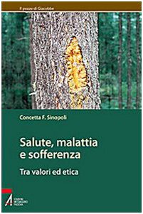 Salute, malattia e sofferenza. Tra valori ed etica (Il pozzo di Giacobbe) Religion & Esotericism