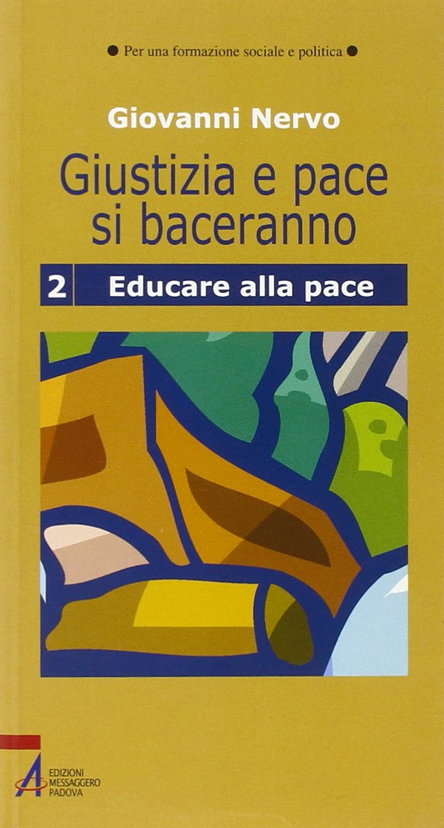 Giustizia e pace si baceranno. Educare alla pace (Per una formazione sociale e politica) Law