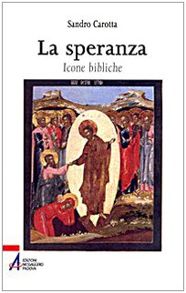 La speranza. Icone bibliche (Ascoltate e voi vivrete) Religion & Esotericism