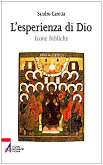 L'esperienza di Dio. Icone bibliche (Ascoltate e voi vivrete) Religion & Esotericism