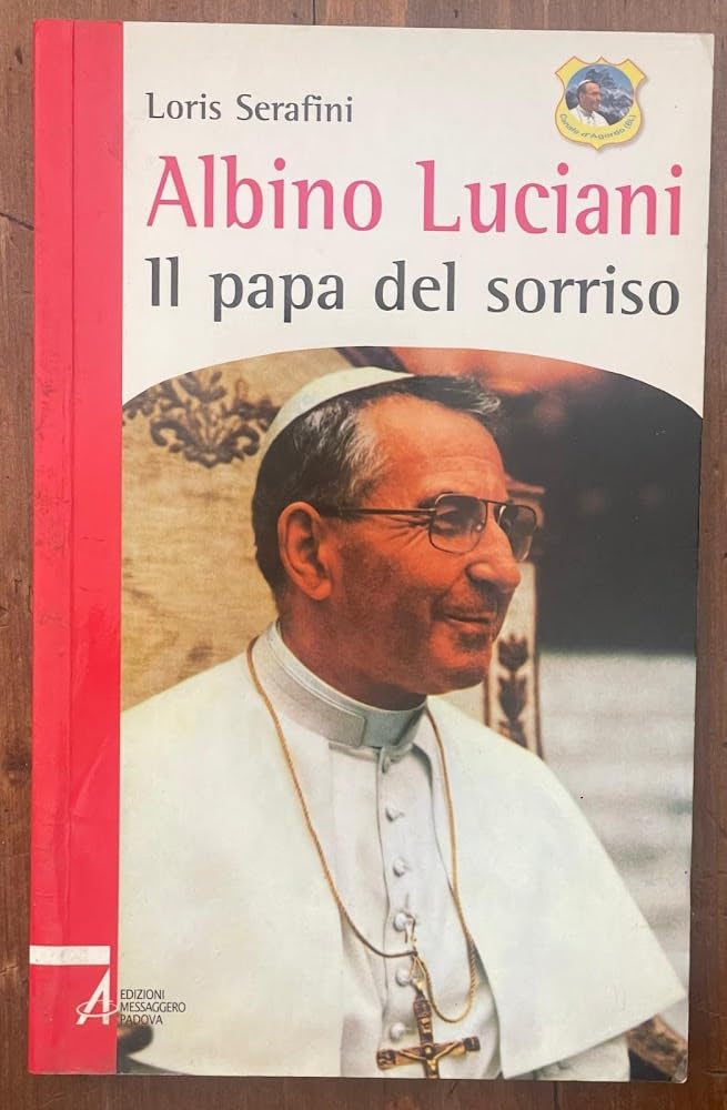 Albino Luciani. Il papa del sorriso (I testimoni) Politics & History