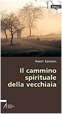 Il cammino spirituale della vecchiaia Religion & Esotericism