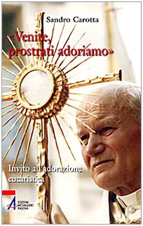 «Venite, prostrati adormiamo». Invito all'adorazione eucaristica (Ascoltare celebrare vivere. Sussidi mini) Religion & Esotericism