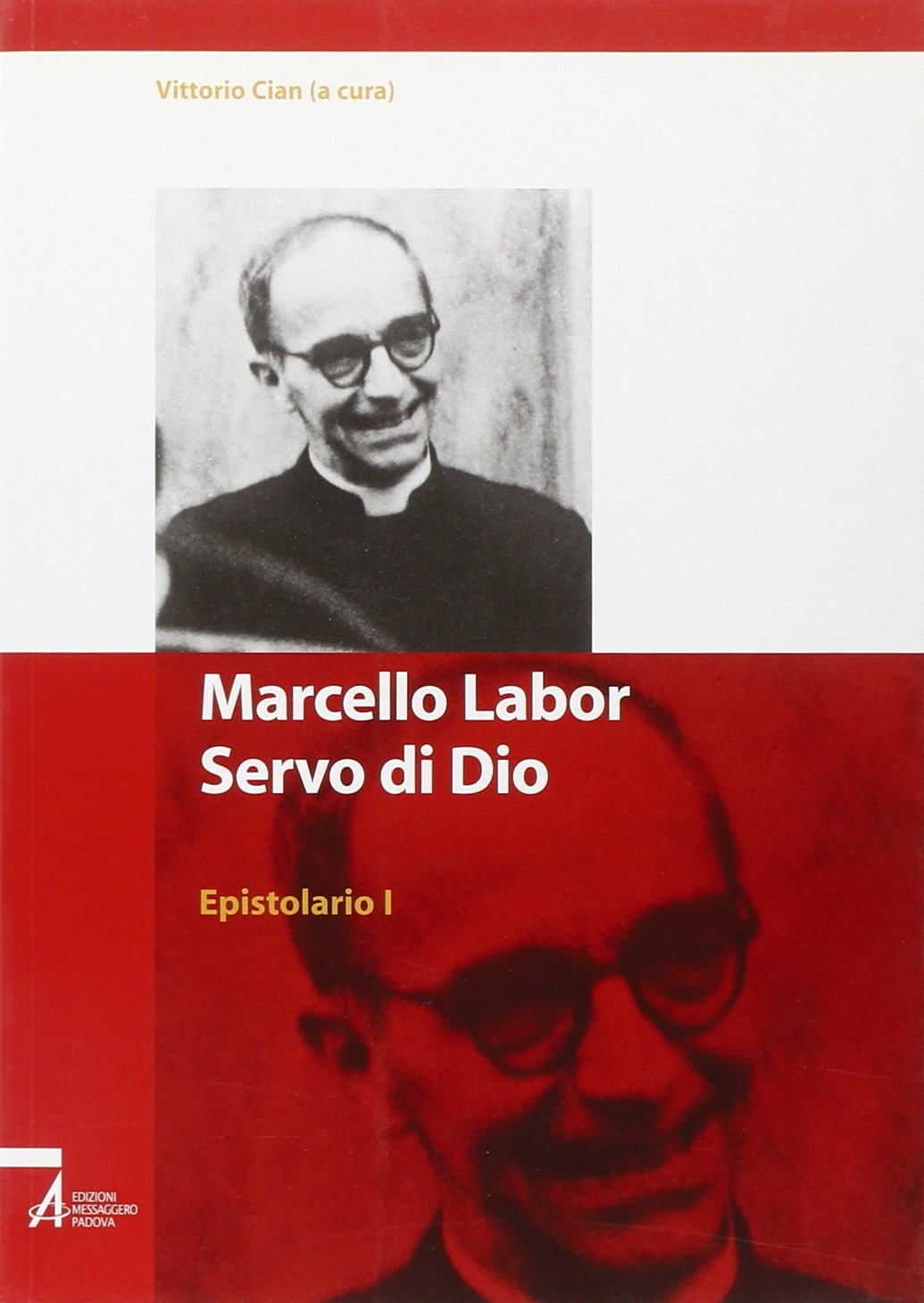 Marcello Labor Servo di Dio. Epistolario (Vol. 1) Essays & Short Stories