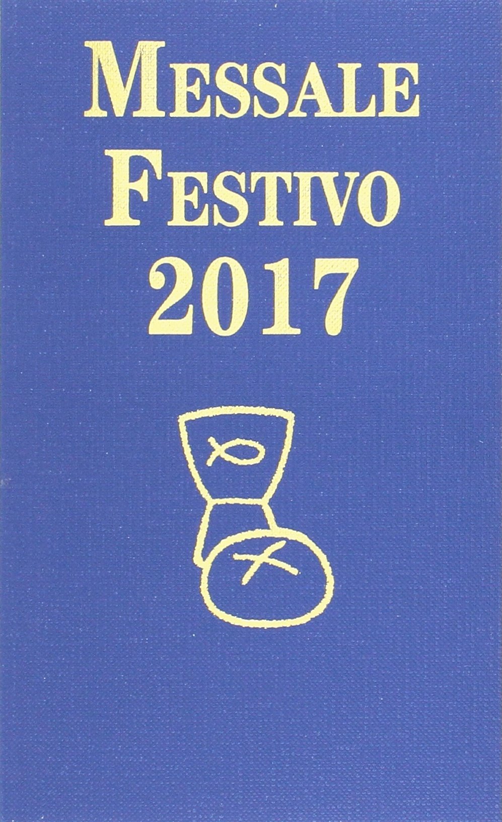 Messale festivo 2017 (Biblioteca di frate Francesco) Religion & Esotericism