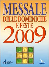 Messale delle domeniche e feste 2009 Religion & Esotericism