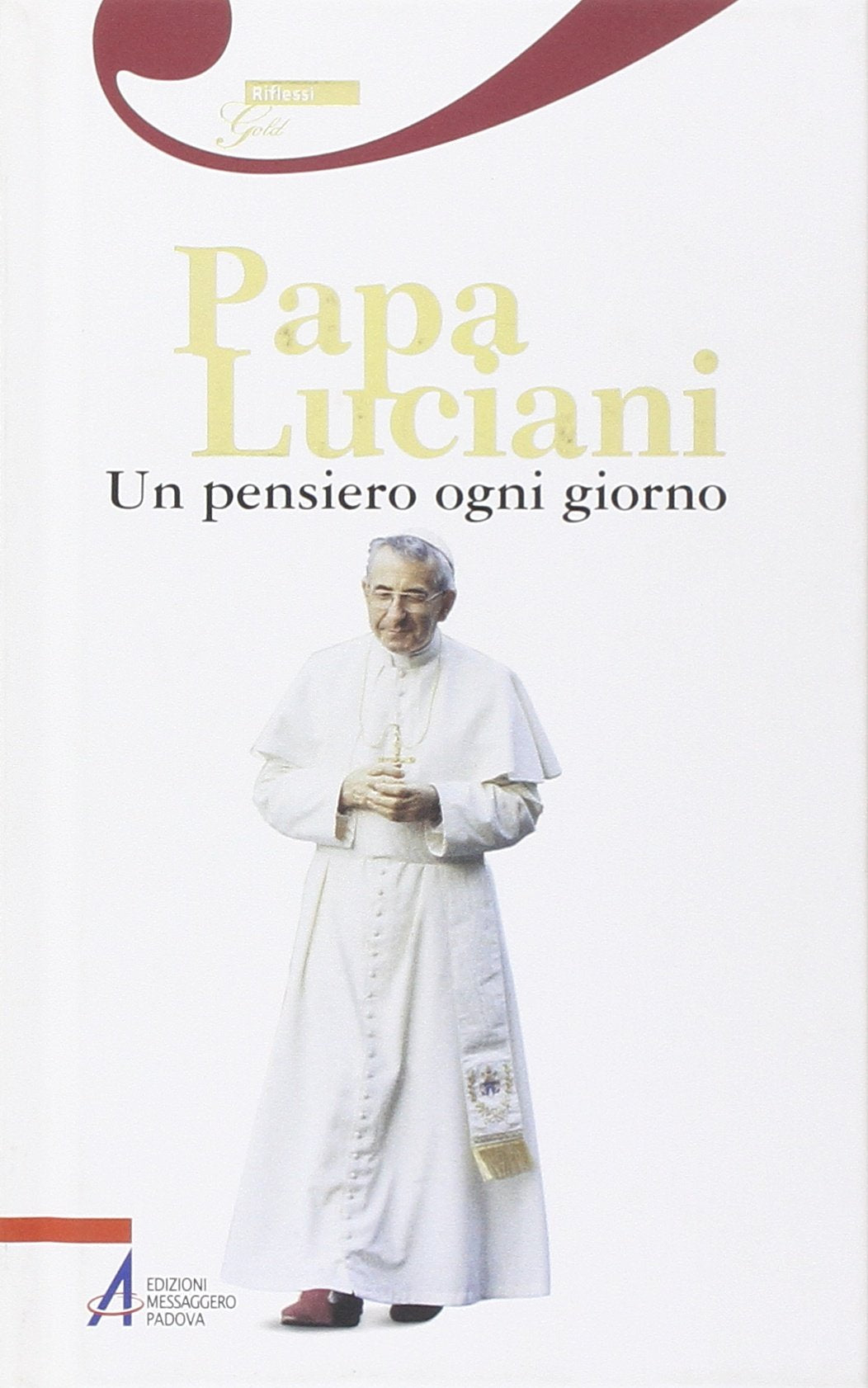 Papa Luciani. Un pensiero ogni giorno Religion & Esotericism