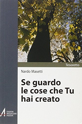 Se guardo le cose che Tu hai creato. Preghiere (Tesoretto) Religion & Esotericism
