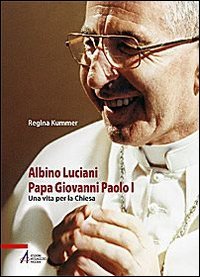 Albino Luciani papa Giovanni Paolo I. Una vita per la chiesa (Testimoni nel tempo. Biografie) Politics & Society